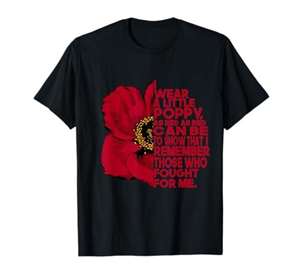 Red Poppy, Veterans I wear a little poppy t-shirt T-Shirt