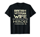 British Veteran Wife Most People Never Meet Their Heroes T-Shirt