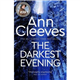 The Darkest Evening Ann Cleeves
